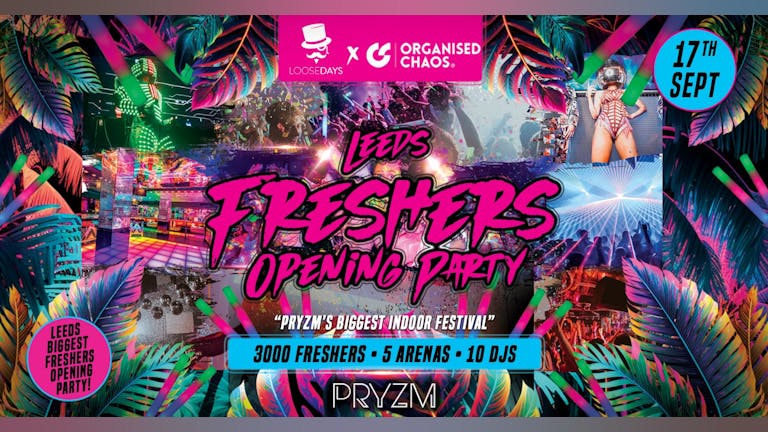 Leeds Freshers Week Opening Party I Loosedays x OC | PRYZM