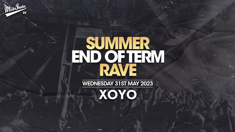 The Summer Rave at XOYO | End Of Term Takeover!