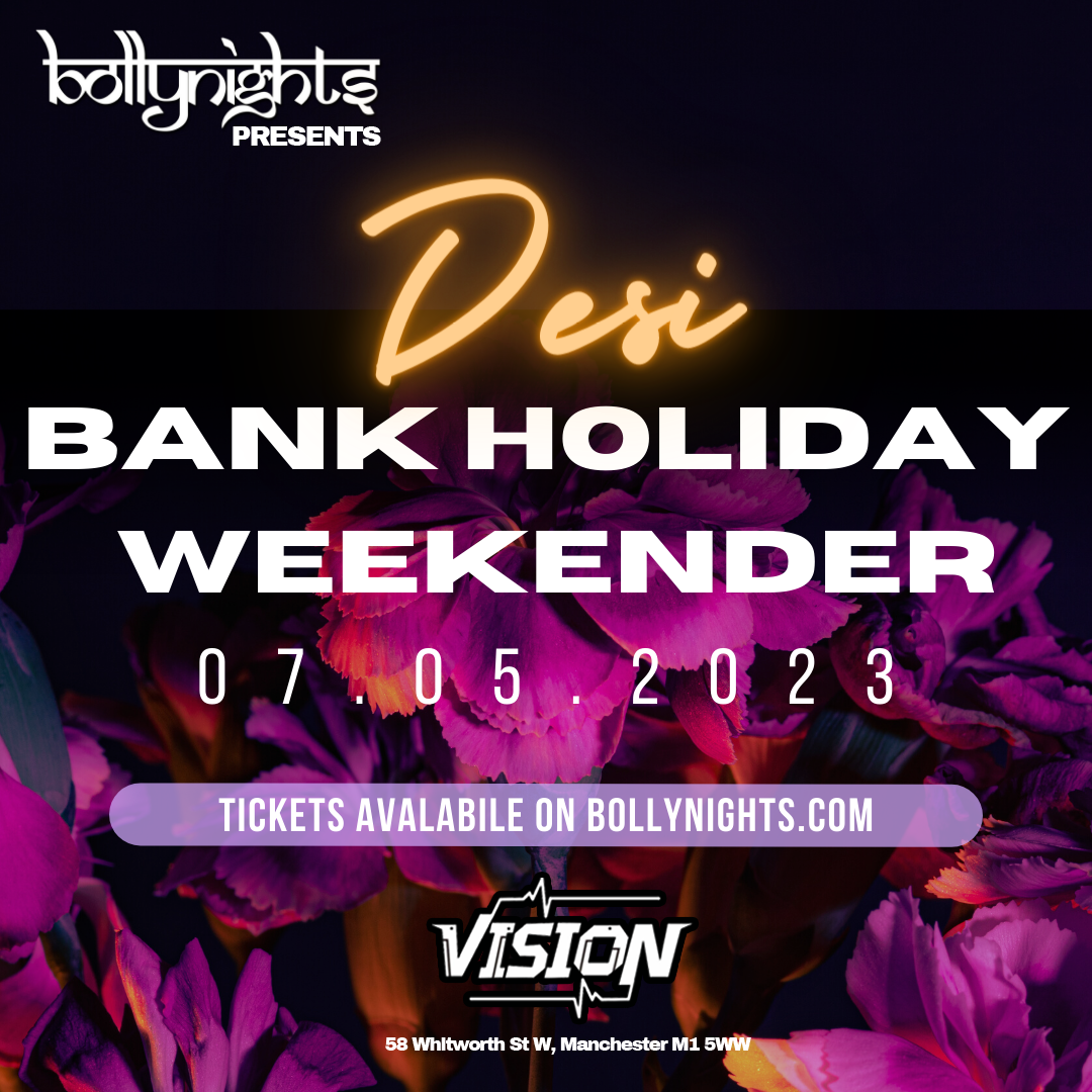 Desi Bank Holiday Manchester – Sunday 7th May | Vision Nightclub