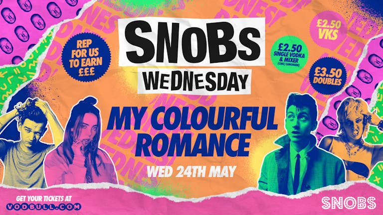 🎶 Snobs Wednesday!🎶!!TONIGHT!! 💚MY COLOURFUL ROMANCE🧡 24/05