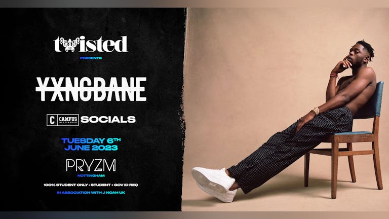 OFFICIAL SOCIALS - Twisted Presents Yxng Bane | PRYZM
