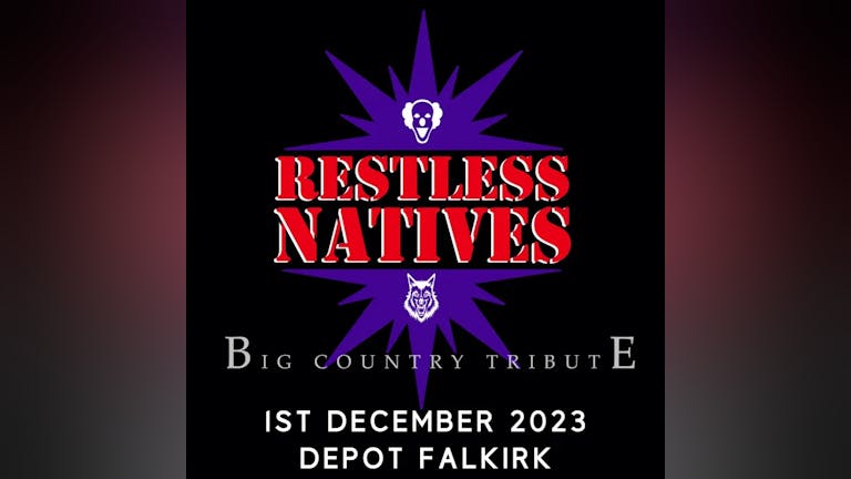 RESTLESS NATIVES (Tribute to BIG COUNTRY)