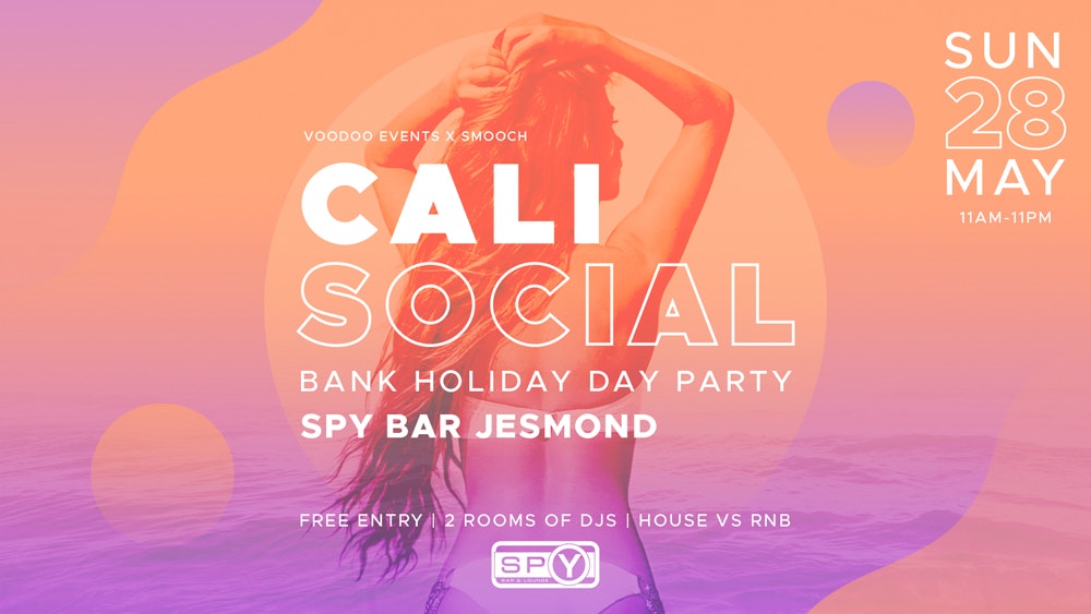 Cali Social | FREE ENTRY Bank Holiday Day Party | Spy Bar