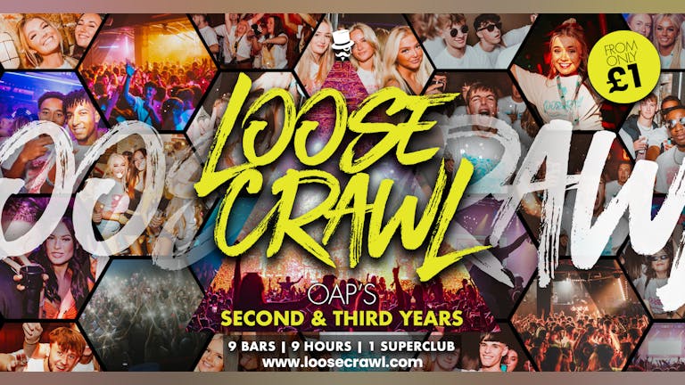 OAP LooseCrawl Newcastle & Northumbria - Second & Third Years! | 2000+ OAP's - 9 Bars - 9 Hours - 1 SuperClub! | Tickets from £1 🥳