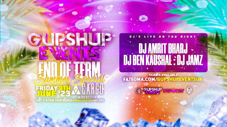 Gupshup Events Presents: End Of Term Summer Special | Manchester! 