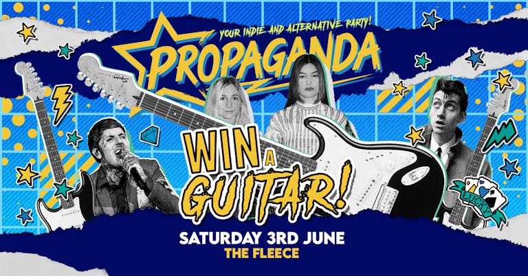 THIS SATURDAY - Propaganda Bristol - Guitar Giveaway Competition!