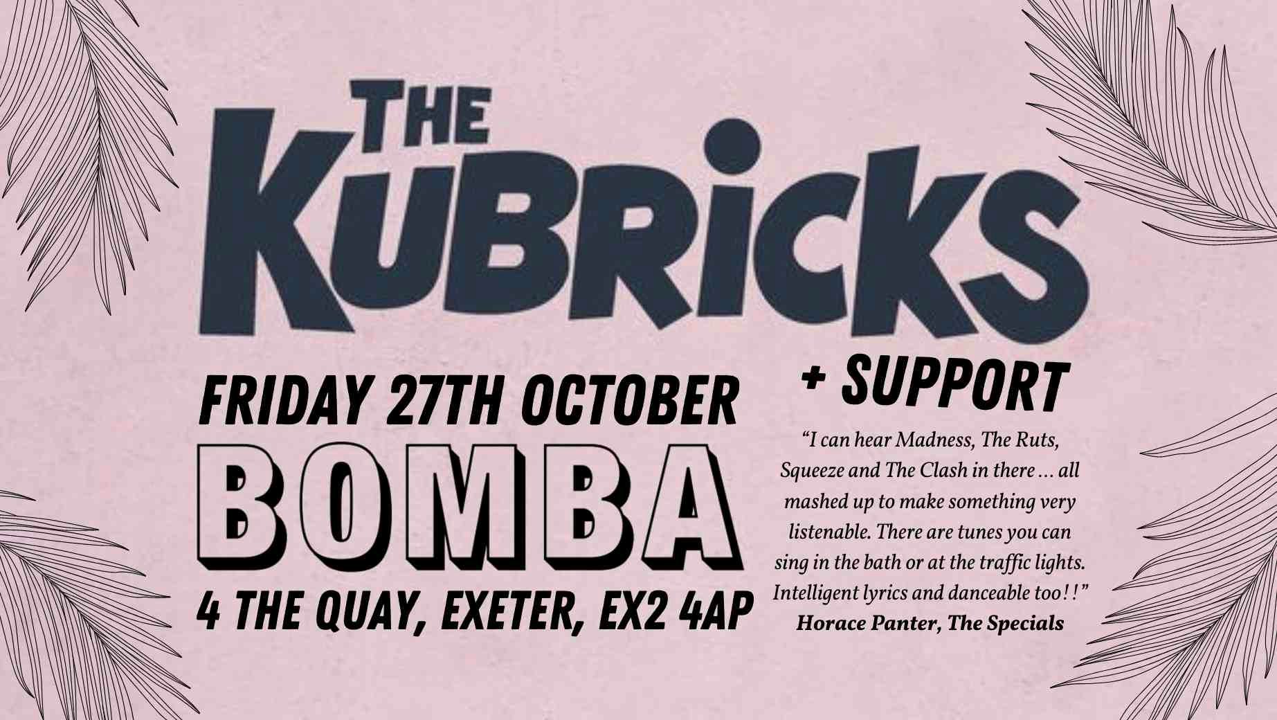 The Kubricks + Support