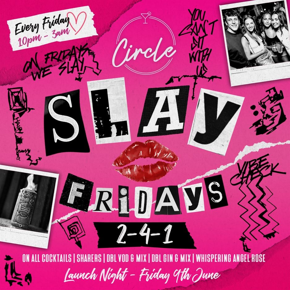 Slay Fridays @ Circle Bolton