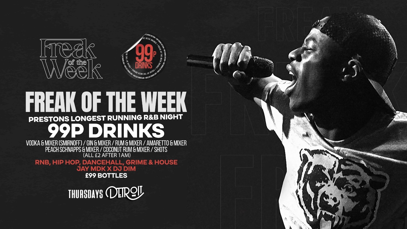 Freak of the Week – Thursdays | 2 Rooms, 4 DJs | – 99p DRINKS – Detroit-