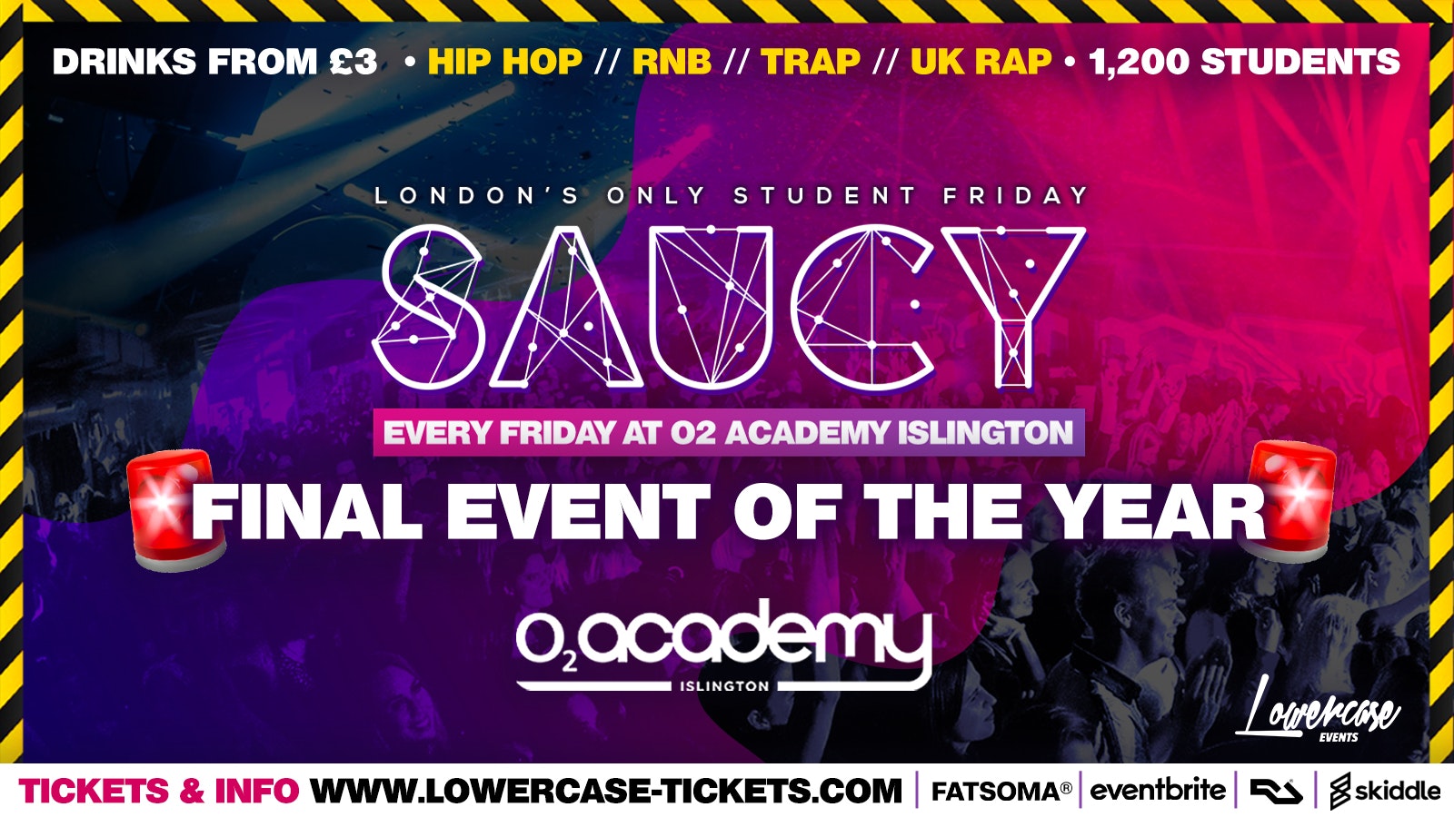 🚨FINAL EVENT OF THE YEAR 🚨- Saucy Fridays 🎉 – London’s Biggest Weekly Student Friday @ O2 Academy Islington ft DJ AR