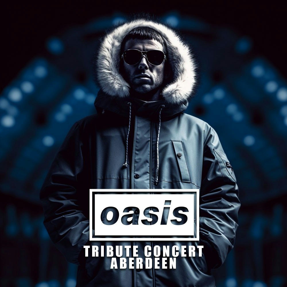 OASIS TRIBUTE CONCERT – ABERDEEN