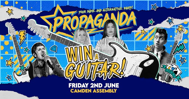 TONIGHT! Propaganda London - Guitar Give-away Competition!