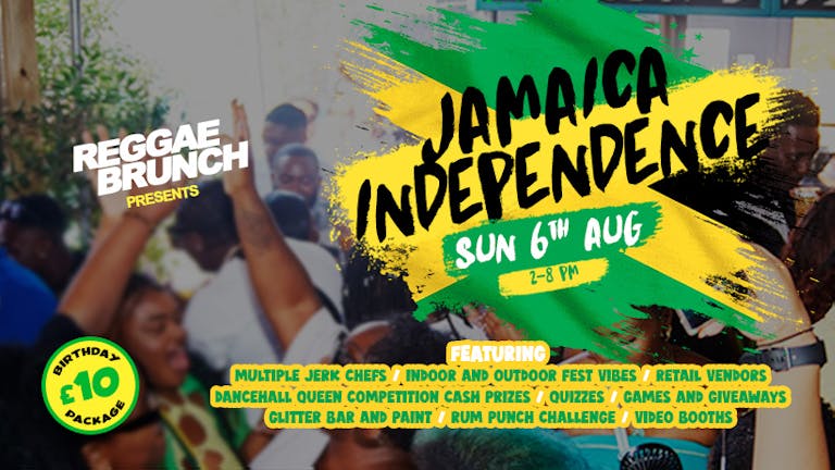 Reggae Brunch Presents - JAMAICA INDEPENDENCE - Sun 6th Aug 