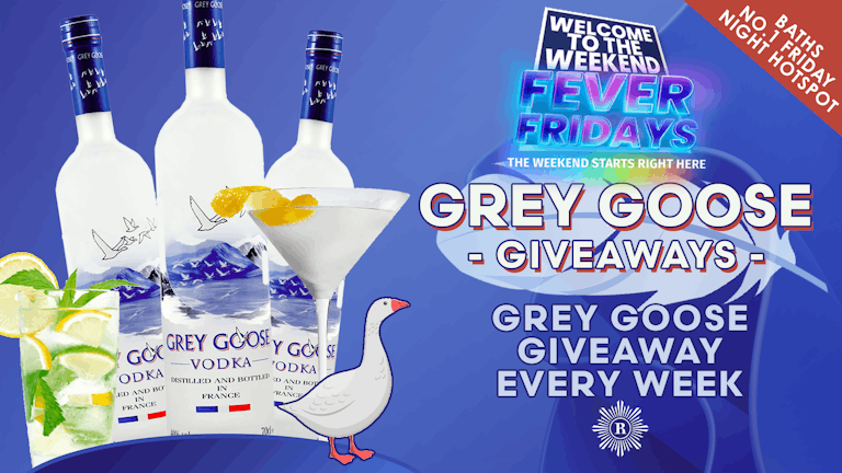 Fever Fridays - Welcome To The Weekend - Fridays at Revs! Grey Goose Giveaways!