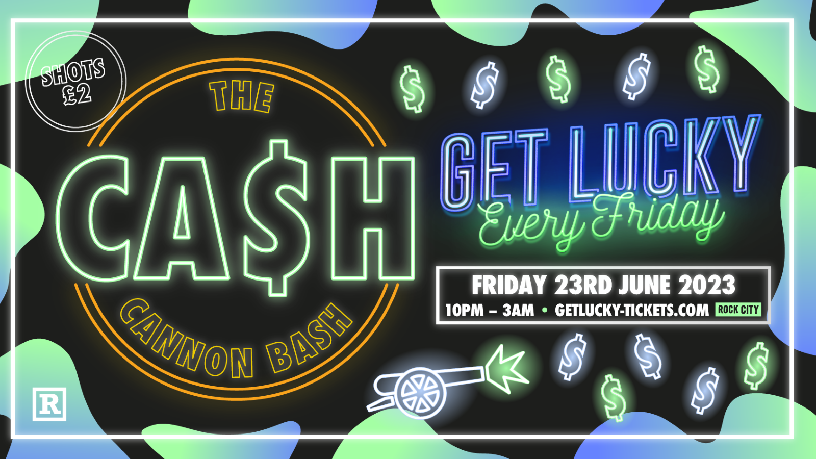 Get Lucky – The Cash Cannon Bash – Nottingham’s Biggest Friday Night – 23/06/23