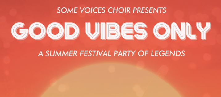 Some Voices Presents: Good Vibes Only