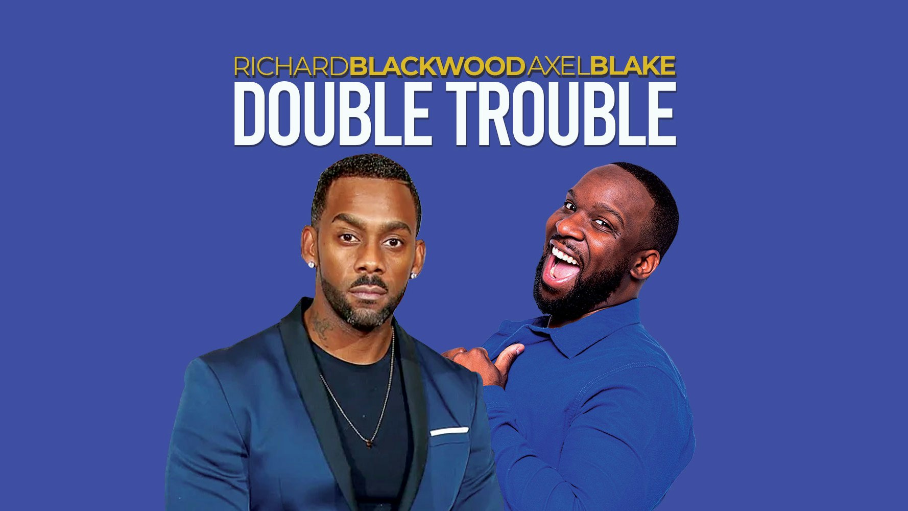Double Trouble : Axel Blake & Richard Blackwood – Bilston / Wolverhampton