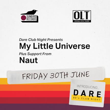 Dare 80's Club Night Presents My Little Universe + Naut - Friday 30th June 2023 | Sunbird Records, Darwen