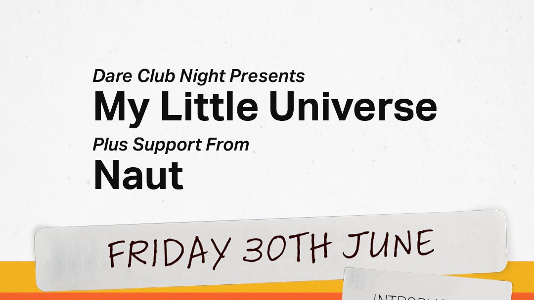 Dare 80’s Club Night Presents My Little Universe + Naut – Friday 30th June 2023 | Sunbird Records, Darwen