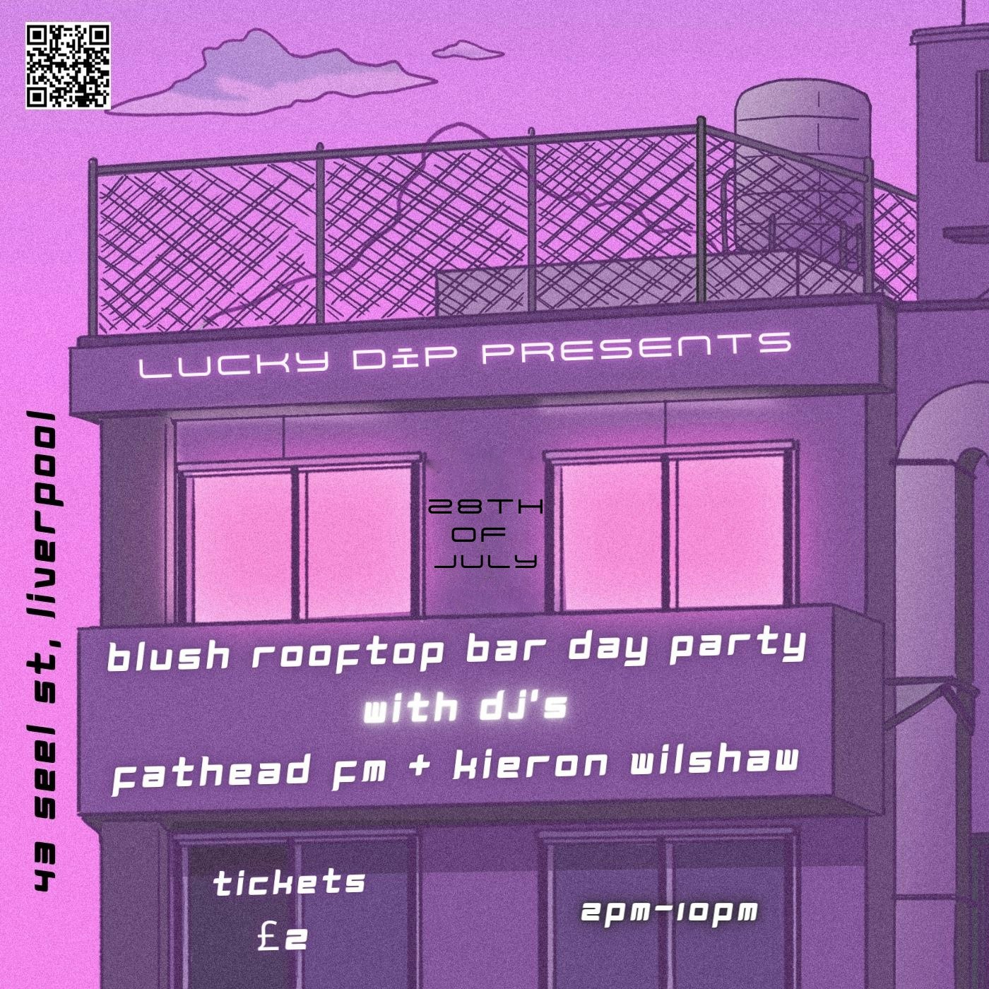 Lucky Dip | ROOF TOP DAY PARTY | FRIDAY 28TH JULY