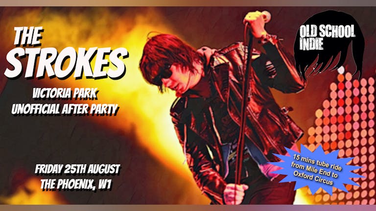 Old School indie - * Off sale -buy on door from 8.30pm *  The Indie Night for the over 30s:  The Strokes Unofficial After Party