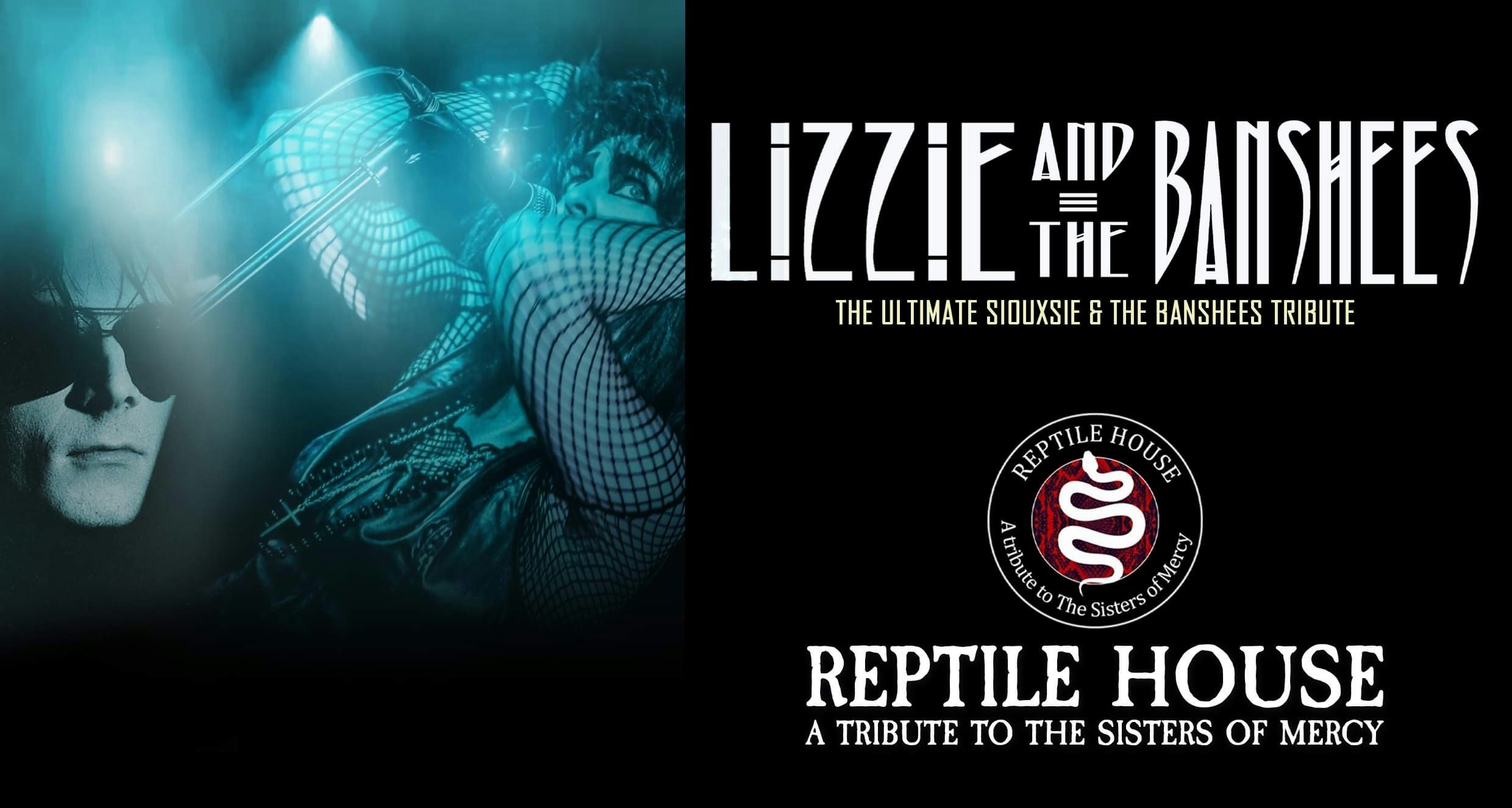 Lizzie and the Banshees (The Ultimate Tribute )+ Reptile House (Tribute To The Sisters Of Mercy)!