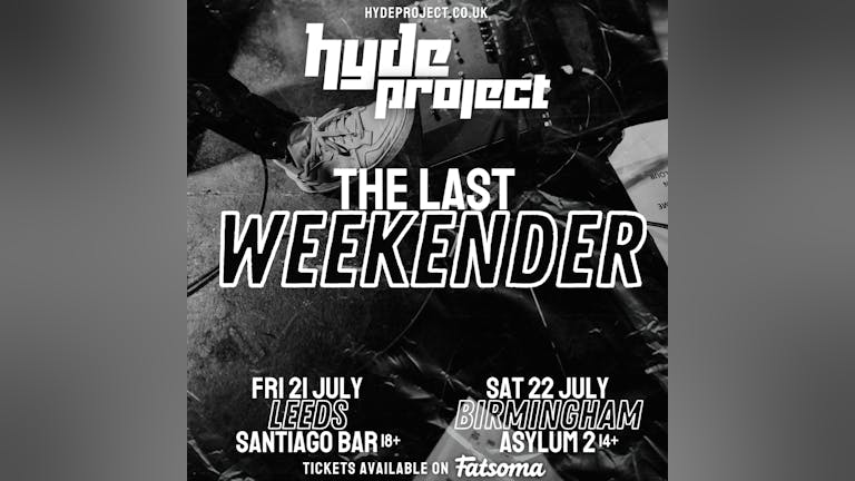 Hyde Project - The Weekender - Leeds