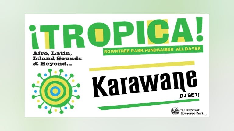 ¡TROPICA! - All Dayer Winning Post Party! A Friends of Rowntree Park Fundraiser!  