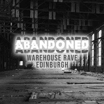 Abandoned Warehouse Rave - Edinburgh