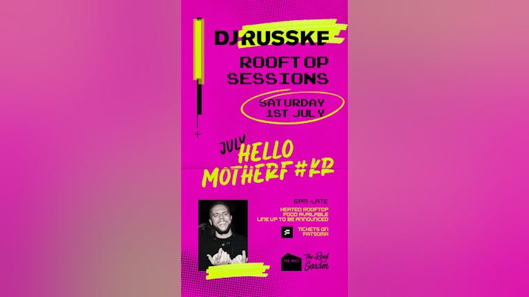 DJ RUSSKE presents ROOFTOP SESSIONS: THE SUMMER SATURDAY EDITION