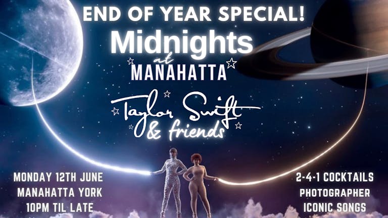 END OF YEAR SPECIAL - MIDNIGHTS AT MANAHATTA - TAYLOR SWIFT & FRIENDS