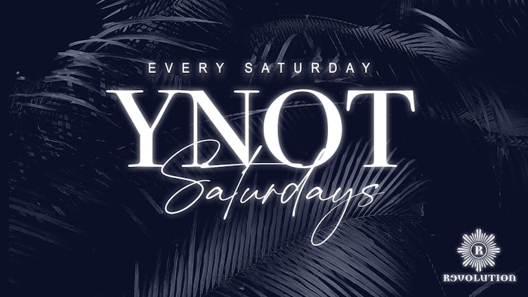 Ynot Saturdays Every Saturday @RevolutionWilmslow - 1st July 2023 Launch Event
