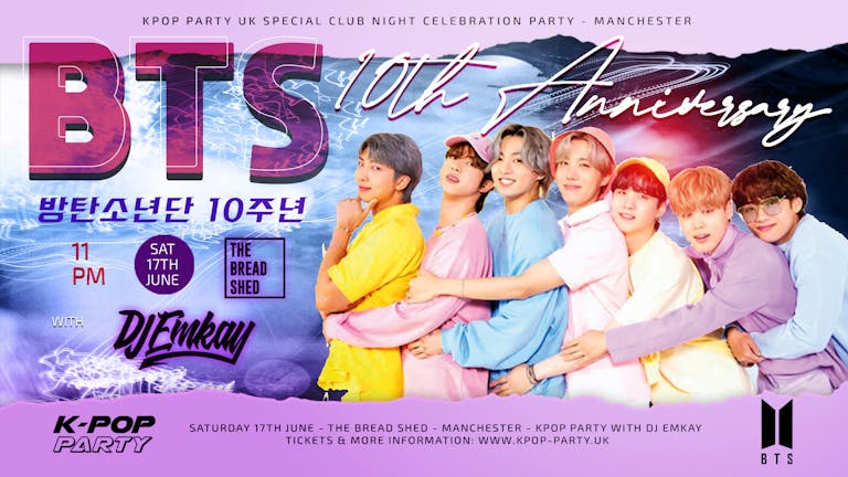 BTS 10th Anniversary KPOP Party Manchester - with DJ EMKAY | Saturday 17th June