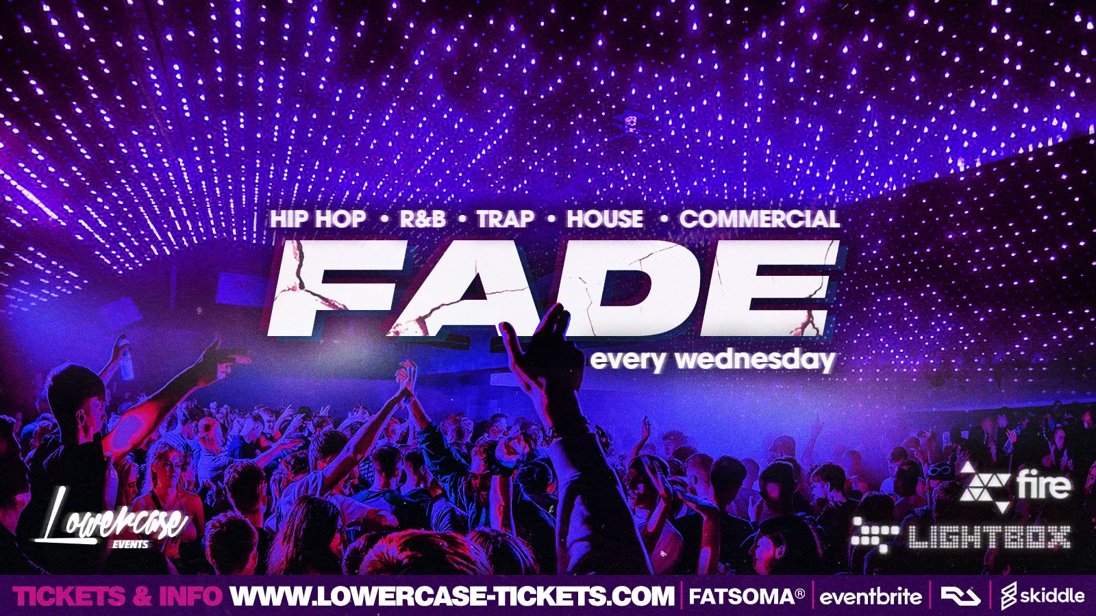 FADE – EVERY WEDNESDAY AT FIRE & LIGHTBOX!