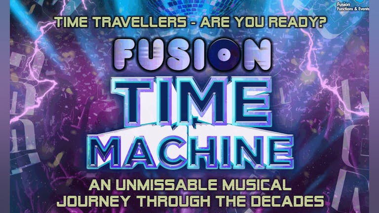Fusion Time Machine - Party Experience!