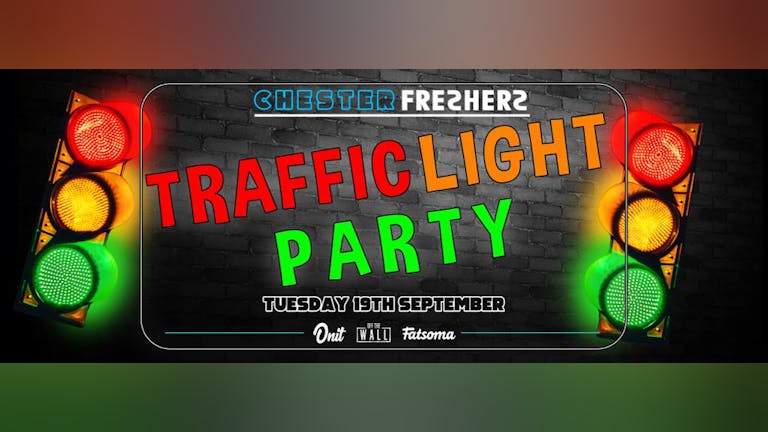 Chester Freshers day 3 - TRAFFIC LIGHT PARTY