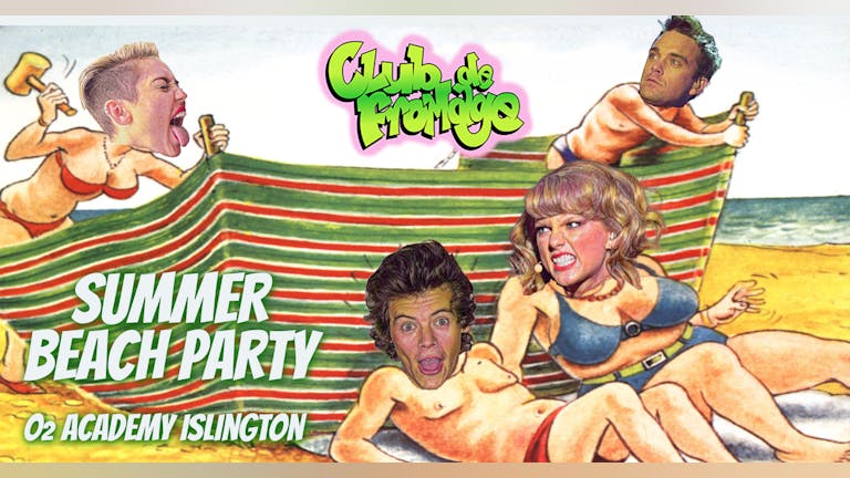 Club de Fromage - 12th August: Summer Beach Party! *Tickets off sale. Pay on door for entry*