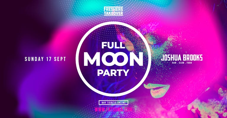 Manchester Freshers Full Moon Party Opening Party | Joshua Brooks | 99% SOLD OUT
