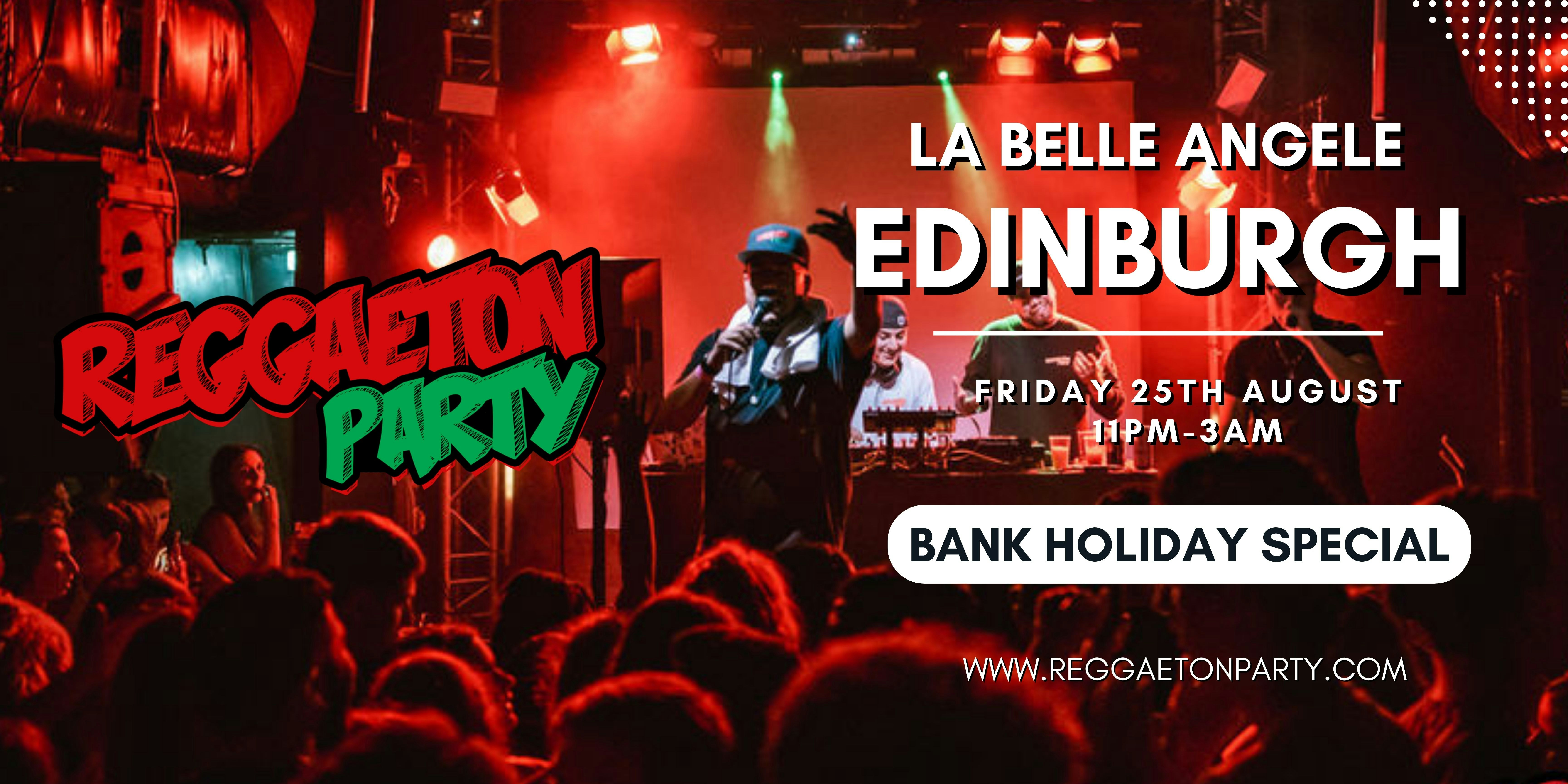 Reggaeton Party (Edinburgh) Bank Holiday Special!