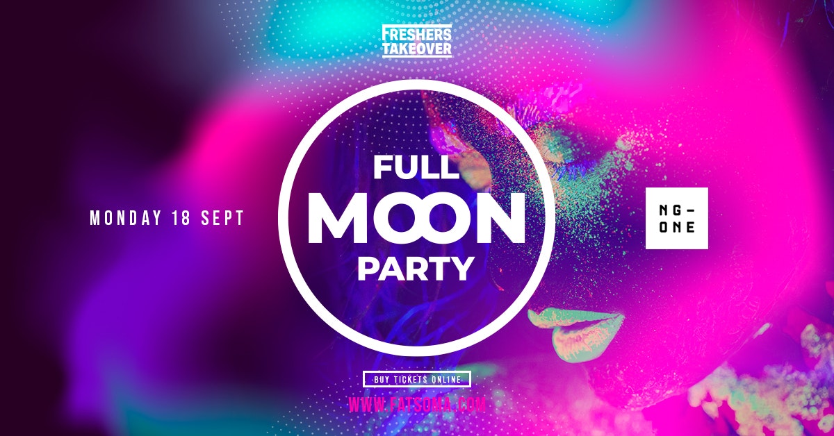 Nottingham Freshers Full Moon Party | NG ONE