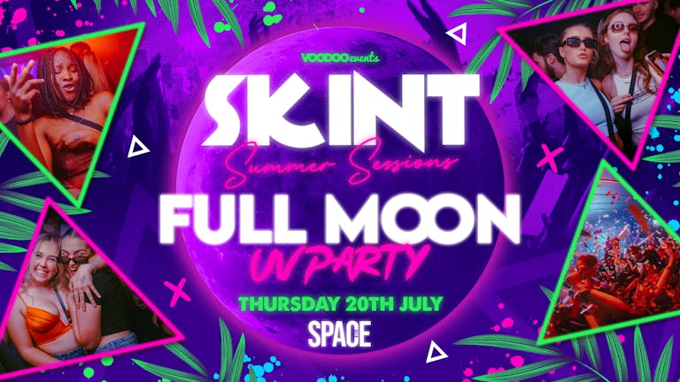 Skint Thursdays at Space - Full Moon UV Party - 20th July 