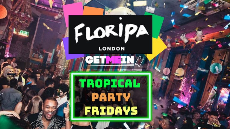 Hip Hop & R&B Shoreditch Tropical Party // Every Friday @ Floripa Shoreditch // Get Me In!