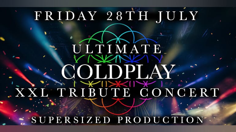 Coldplay : XXL Tribute Concert : Supersized Production Show