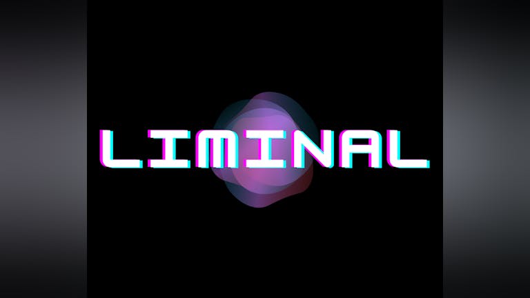 Liminal: MAP Major Project Showcase