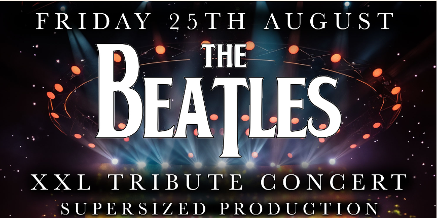 THE BEATLES : XXL TRIBUTE CONCERT : SUPERSIZED PRODUCTION