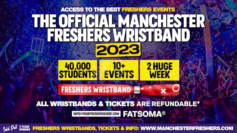 THE OFFICIAL MANCHESTER FRESHERS WRISTBAND 2023 - THE ULTIMATE FRESHERS EXPERIENCE 🏆