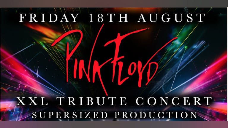 PINK FLOYD : XXL TRIBUTE CONCERT : SUPERSIZED PRODUCTION