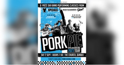 PorkPie Live plus SKA, Rocksteady & Reggae DJs Live At Church – SOLD OUT