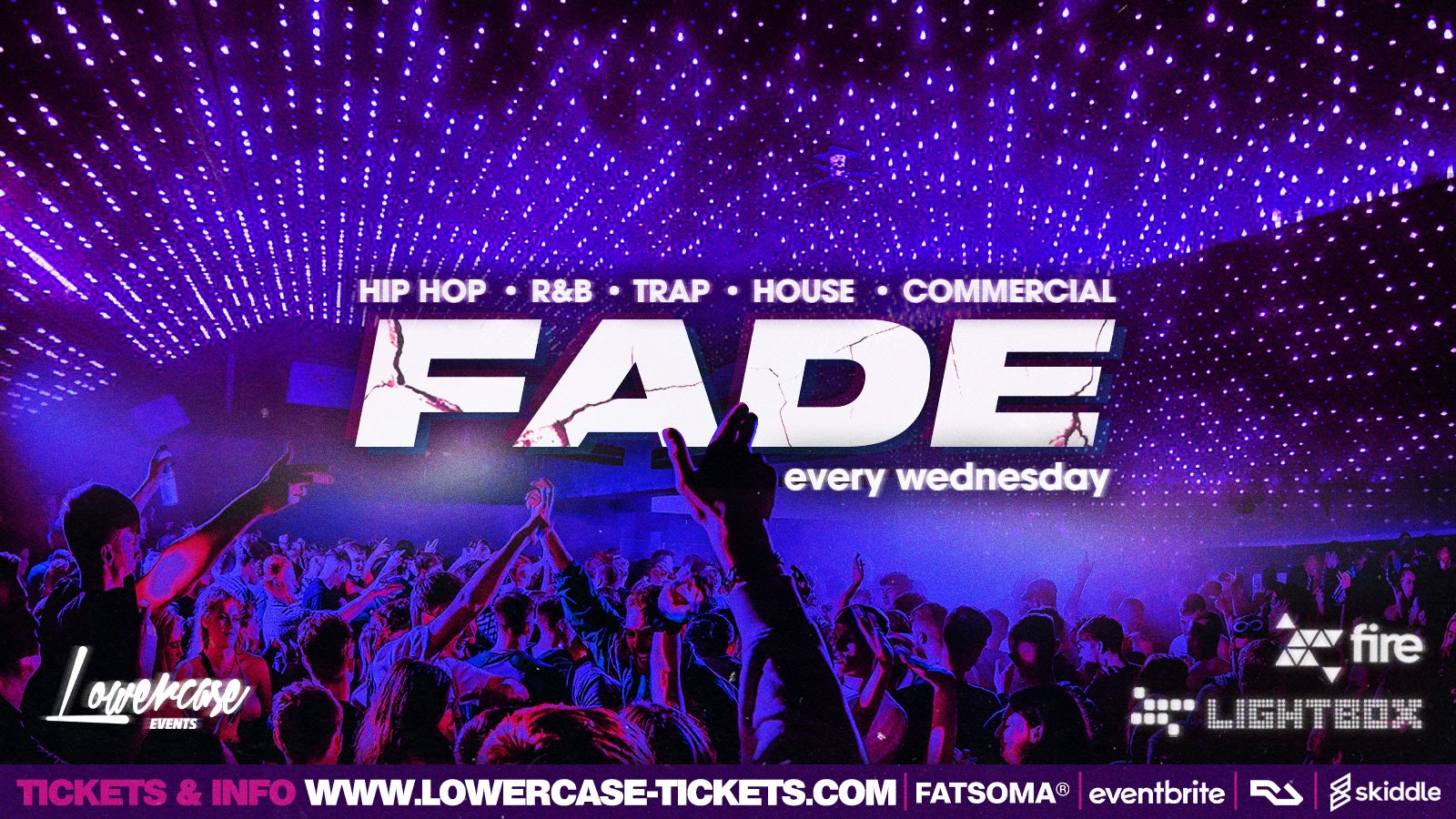 FADE – EVERY WEDNESDAY @ FIRE & LIGHTBOX!