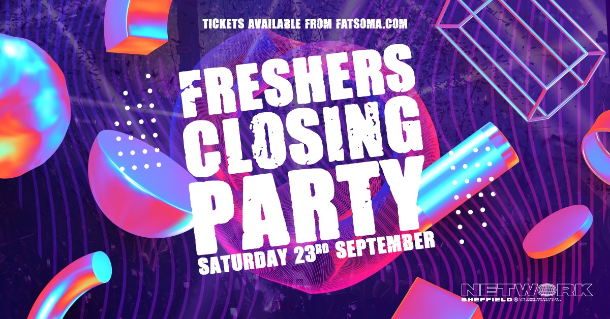 Sheffield Freshers | The Big Sheffield Freshers Closing Party | Network